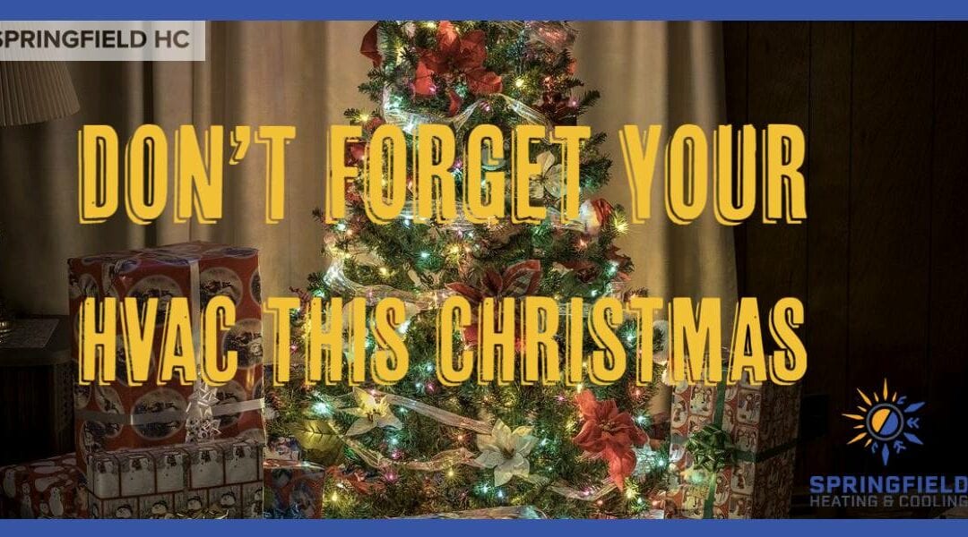 Don’t forget your HVAC system this Christmas!