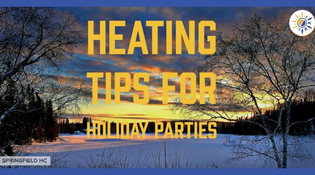 Heating Advice For Holiday Parties