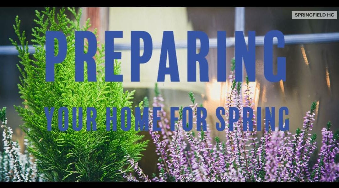 Tips to Prepare Your Home for Spring