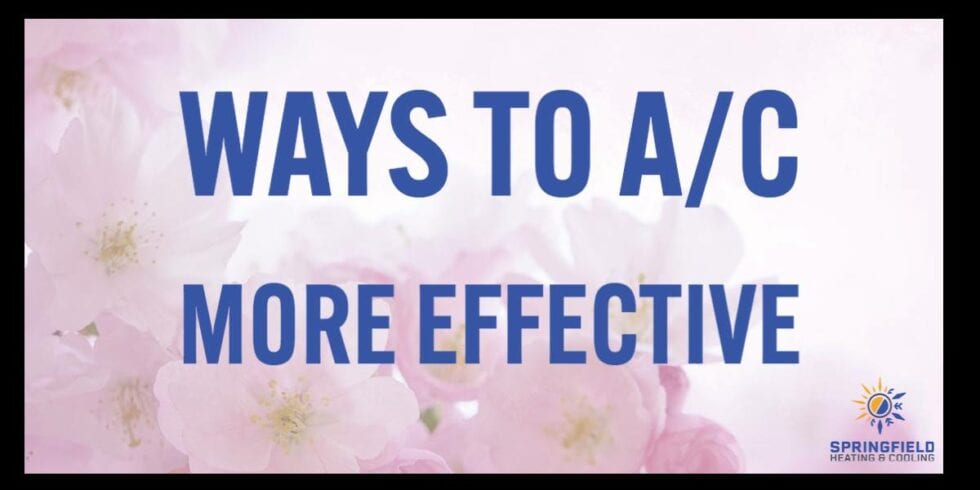 How To Make Ac More Efficient www.springfieldheatingcooling.com