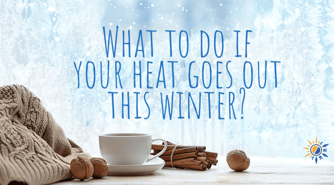 What To Do If Your Heat Goes Out This Winter?