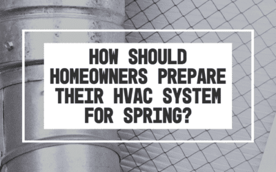 Should Homeowners Prepare Their HVAC System for Spring?