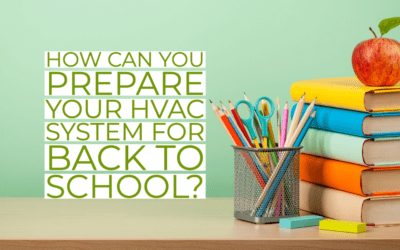 How Can You Prepare Your HVAC System For Back To School?  