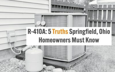 R-410A: 5 Truths Springfield, Ohio Homeowners Must Know 