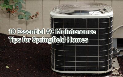 10 Essential AC Maintenance Tips for Springfield Homes 